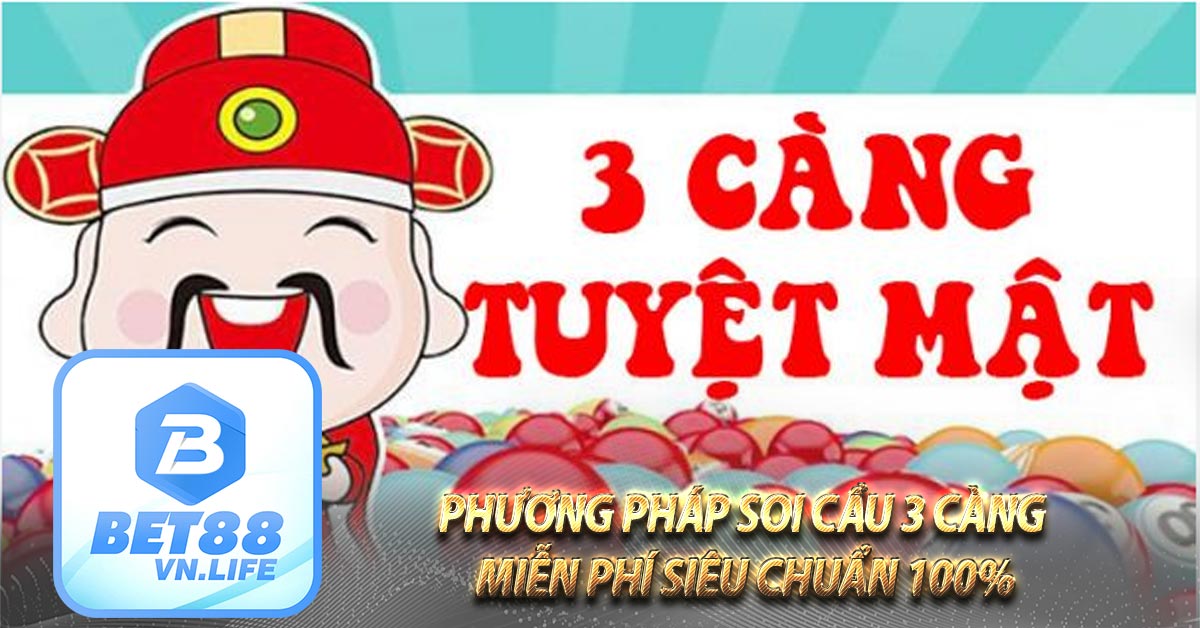 Phương pháp soi cầu 3 càng miễn phí siêu chuẩn 100%