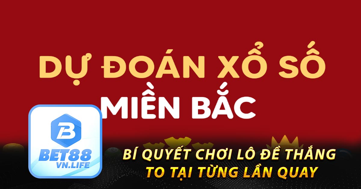 Bí quyết chơi lô đề thắng to tại từng lần quay