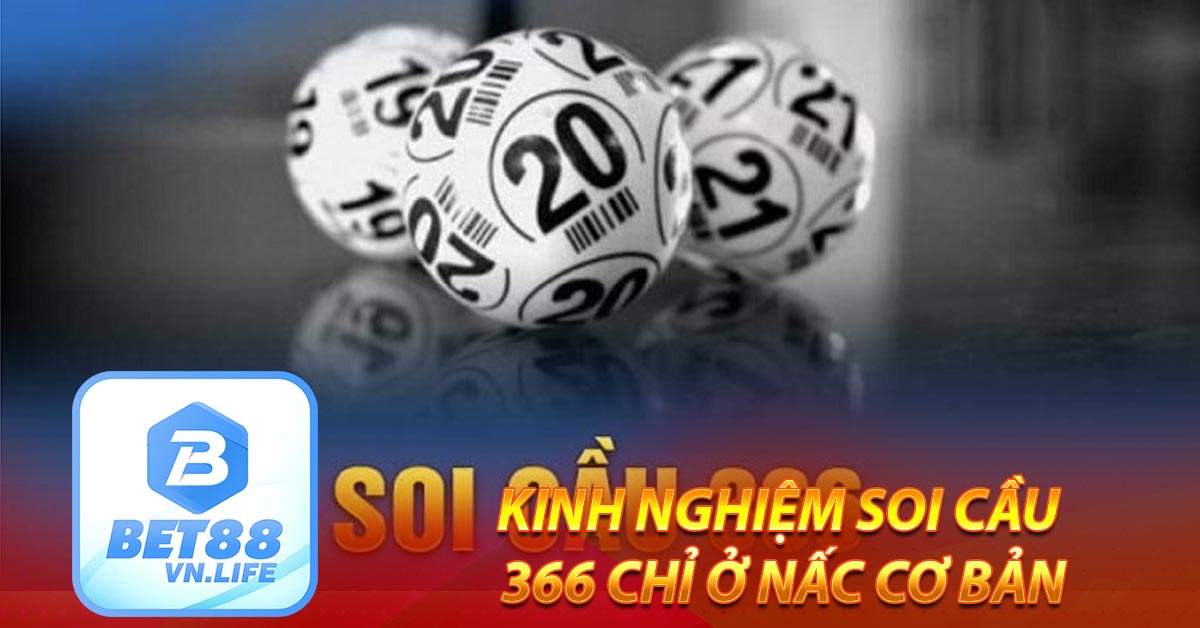 Kinh nghiệm soi cầu 366 chỉ ở nấc cơ bản