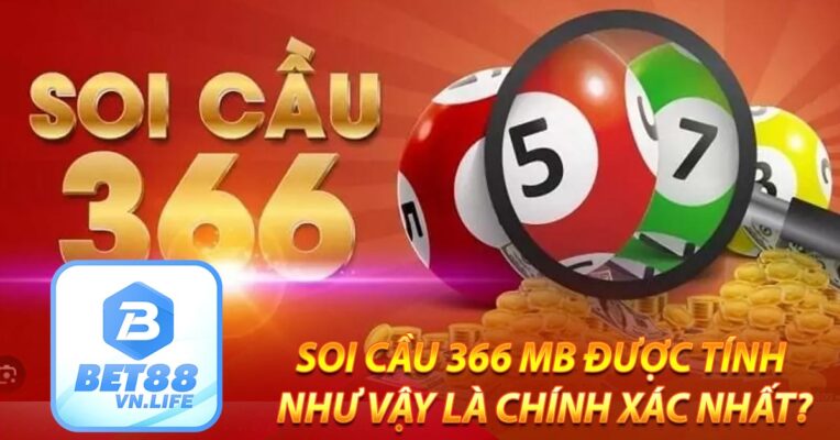 Soi cầu 366 mb được tính như vậy là chính xác nhất?