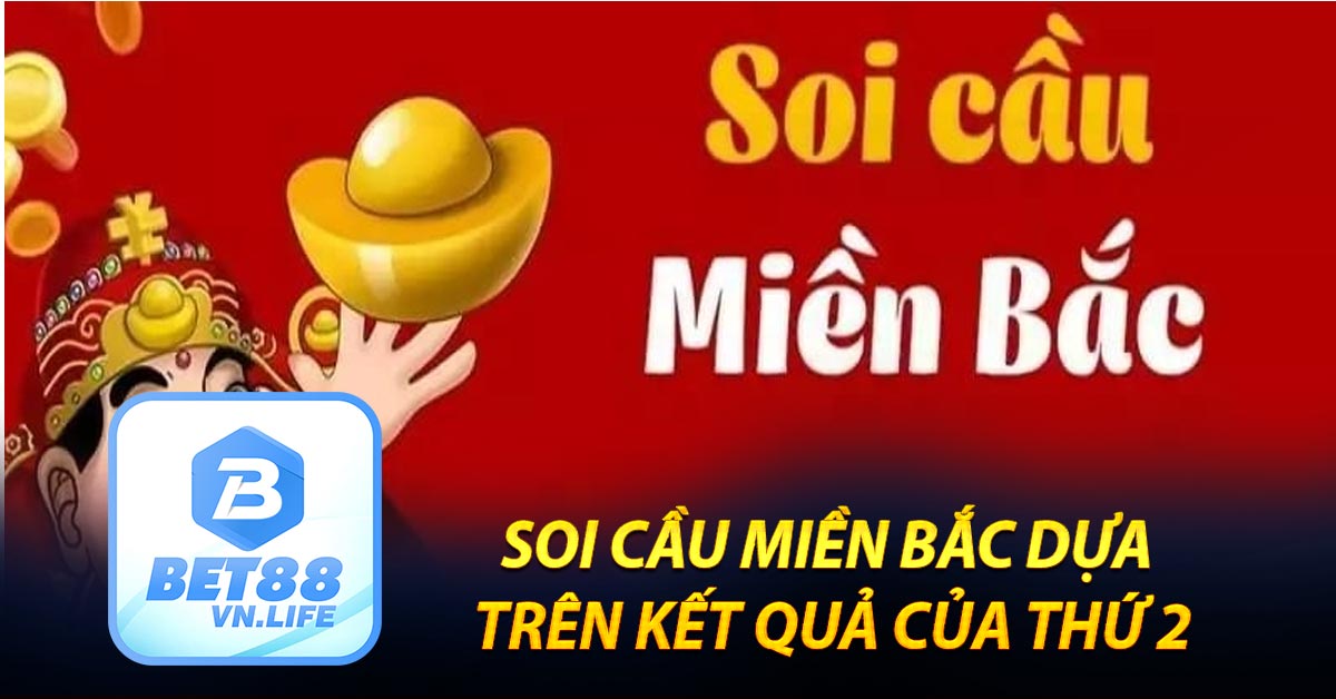 Soi cầu miền Bắc dựa trên kết quả của thứ 2