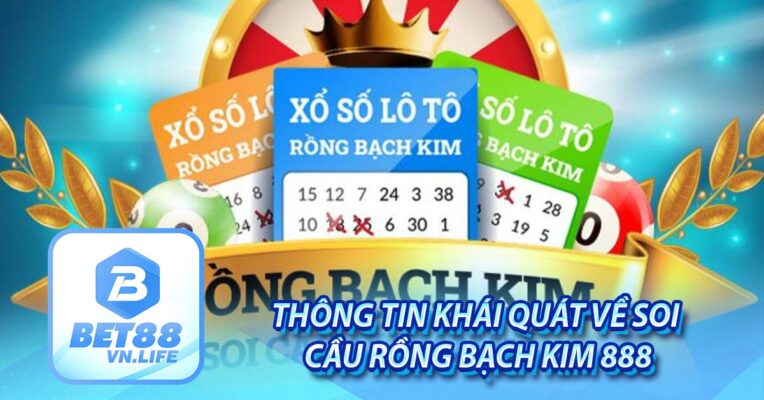 Thông tin khái quát về soi cầu Rồng Bạch Kim 888