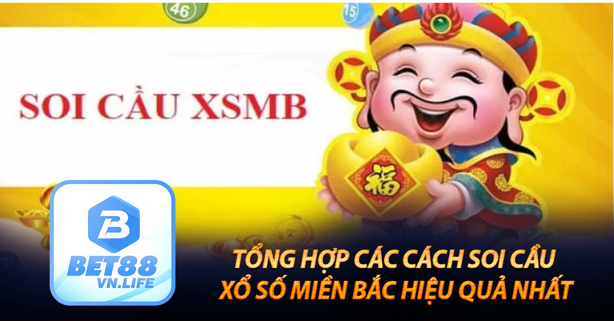 Tổng hợp các cách soi cầu xổ số miền Bắc hiệu quả nhất